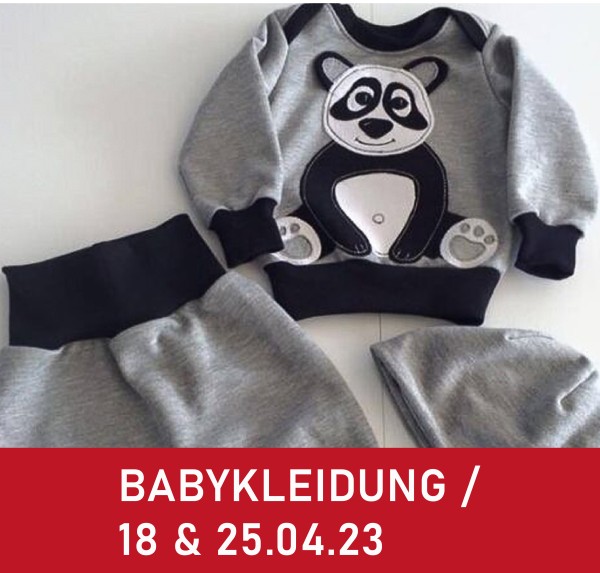 Workshop Wir nähen Babykleidung und Accessoires 18 & 25.04.2023 Uhrzeit: 09:00-13:00│